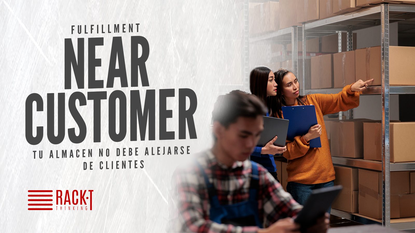 Fulfillment near customer: tu almacen no debe alejarse de clientes