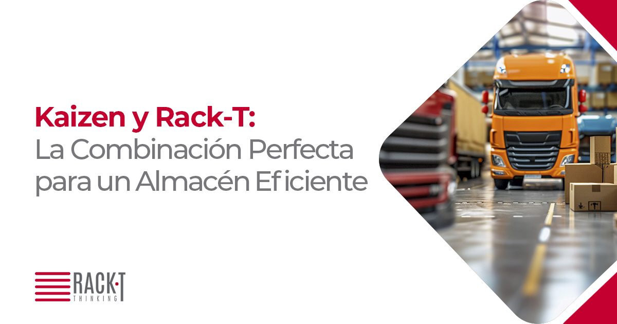Rack T usa metodología Kaizen en el acomodo en racks